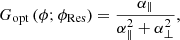 Mathematical equation: $$ \begin{aligned} G_{\mathrm{opt}}\,(\phi ; {\phi _{\mathrm{Res}}}) = \dfrac{\alpha _{\parallel }}{\alpha _{\parallel }^2 + \alpha _\perp ^2}, \end{aligned} $$