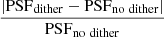 Mathematical equation: $ \dfrac{|\mathrm{PSF}_{\mathrm{dither}} - \mathrm{PSF}_{\mathrm{no\ dither}}|}{\mathrm{PSF}_{\mathrm{no\ dither}}} $