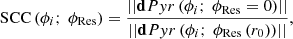 Mathematical equation: $$ \begin{aligned} \mathrm{SCC} \,(\phi _i;\ {\phi _{\mathrm{Res}}}) = \dfrac{||\mathbf dPyr \,(\phi _i;\ {\phi _{\mathrm{Res}}}=0)||}{||\mathbf dPyr \,(\phi _i;\ {\phi _{\mathrm{Res}}}\,(r_0))||}, \end{aligned} $$