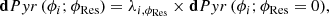 Mathematical equation: $$ \begin{aligned} \mathbf dPyr \,(\phi _i; {\phi _{\mathrm{Res}}}) = \lambda _{i,{\phi _{\mathrm{Res}}}}\times \mathbf dPyr \,(\phi _i; {\phi _{\mathrm{Res}}}= 0), \end{aligned} $$