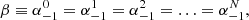 Mathematical equation: $$ \begin{aligned} \beta \equiv \alpha _{ - 1}^0 = \alpha _{ - 1}^1 = \alpha _{ - 1}^2 = \ldots = \alpha _{ - 1}^N, \end{aligned} $$