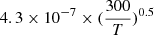 Mathematical equation: $ 4.3 \times 10^{-7} \times (\frac{300}{T})^{0.5} $