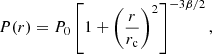Mathematical equation: $$ \begin{aligned} P(r) = P_0\left[1+\left(\frac{r}{r_{\rm c}}\right)^2\right]^{-3\beta /2}, \end{aligned} $$