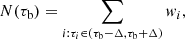 Mathematical equation: $$ \begin{aligned} N(\tau _{\rm b}) = \sum _{i: \tau _i \in (\tau _{\rm b} - \Delta , \tau _{\rm b} + \Delta )} w_i, \end{aligned} $$
