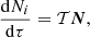 Mathematical equation: $$ \begin{aligned} \frac{\mathrm{d} N_i}{\mathrm{d} \tau } = \mathcal{T} {\boldsymbol{N}}, \end{aligned} $$