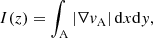 Mathematical equation: $$ \begin{aligned} I(z) = \int _{\rm A} |\nabla v_{\rm A} |\,\mathrm{d} x \mathrm{d} y, \end{aligned} $$