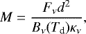 Mathematical equation: \begin{equation*} M = \frac{F_{\nu} d^2}{B_{\nu}(T_{\textrm{d}}) \kappa_{\nu}}, \end{equation*}