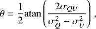 Mathematical equation: \begin{equation*} \theta = \frac{1}{2} \mathrm{atan} \left( \frac{2 \sigma_{QU}}{\sigma_Q^2-\sigma_U^2} \right)\, , \end{equation*}