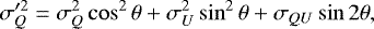 Mathematical equation: \begin{equation*} \sigma_Q^{\prime 2} = \sigma_Q^2 \cos^2\theta + \sigma_U^2 \sin^2\theta + \sigma_{QU} \sin 2\theta, \end{equation*}