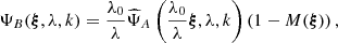 Mathematical equation: $$ \begin{aligned}&\Psi _B({\boldsymbol{\xi }}, \lambda , k)= \frac{\lambda _0}{\lambda }\widehat{\Psi }_A \left(\frac{\lambda _0}{\lambda }{\boldsymbol{\xi }}, \lambda , k \right) \left(1- M({\boldsymbol{\xi }})\right) ,\end{aligned} $$