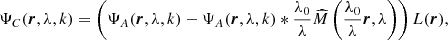 Mathematical equation: $$ \begin{aligned}&\Psi _C({\boldsymbol{r}}, \lambda , k)= \left(\Psi _A({\boldsymbol{r}}, \lambda , k) - \Psi _A({\boldsymbol{r}}, \lambda , k)* \frac{\lambda _0}{\lambda }\widehat{M}\left(\frac{\lambda _0}{\lambda }{\boldsymbol{r}}, \lambda \right) \right)L({\boldsymbol{r}}) ,\end{aligned} $$