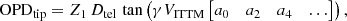 Mathematical equation: $$ \begin{aligned} \mathrm{OPD}_{\mathrm{tip} } = Z_1\,D_{\rm tel}\,\tan \left( \gamma V_{\mathrm{ITTM} } \begin{bmatrix} a_0&a_2&a_4&\ldots \end{bmatrix} \right), \end{aligned} $$