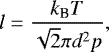 Mathematical equation: \begin{equation*}l = \frac{k_{\textrm{B}}T}{\sqrt{2}\pi d^2p} \mbox{,} \end{equation*}