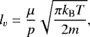 Mathematical equation: \begin{equation*}l_v = \frac{\mu }{p}\sqrt{\frac{\pi k_{\textrm{B}}T}{2m}} \mbox{,} \end{equation*}