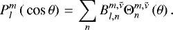 Mathematical equation: \begin{equation*} {P_{l}^{m}} \left( \,\textrm{cos}\, \theta \right)\,{=}\,\sum_{n} {B_{{l},{n}}^{{m},{\tilde{\nu}}}} \Theta_{n}^{{m},{\tilde{\nu}}} \left( \theta \right).\end{equation*}