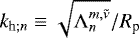 Mathematical equation: $k_{\textrm{h} ; n} \equiv \sqrt{{\Lambda_{n}^{{m},{\tilde{\nu}}}}} / R_{\textrm{p}}$