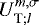 Mathematical equation: ${{{U}_{{\textrm{T}}; {l}}^{m,\sigma}}}$