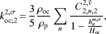Mathematical equation: \begin{equation*} {{{k}_{{\textrm{oc}}; {2}}^{2,\sigma}}}\,{=}\,\frac{3}{5} \frac{\rho_{\textrm{oc}}}{\rho_{\textrm{p}}} \sum_{n} \frac{{C_{{2},{n},{2}}^{{2},{\tilde{\nu}}}}}{1 - \frac{h_{n}^{m,\sigma}}{H_{\textrm{oc}}}}, \end{equation*}
