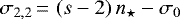 Mathematical equation: $\sigma_{2,2}\,{=}\,\left(s - 2 \right) n_{\star} - {\sigma_{0}}$