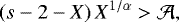 Mathematical equation: \begin{equation*} \left(s - 2 - X \right) X^{1/\alpha} > {\mathcal{A}},\end{equation*}