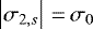 Mathematical equation: $ \left| \sigma_{2,s} \right|\,{=}\,{\sigma_{0}} $