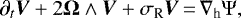 Mathematical equation: \begin{equation*} \partial_{t}{\bm{V}} + 2 {\bm{\Omega}} \wedge \bm{V} + \sigma_{\textrm{R}} \bm{V}\,{=}\,{\nabla_{\textrm{h}}} \Psi,\end{equation*}
