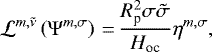 Mathematical equation: \begin{equation*} \mathcal{L}^{{m,\tilde{\nu}}} \left( \Psi^{m,\sigma} \right)\,{=}\,\frac{R_{\textrm{p}}^2 \sigma \tilde{\sigma}}{H_{\textrm{oc}}} \eta^{m,\sigma},\end{equation*}