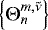 Mathematical equation: $\left\{ \Theta_{n}^{{m},{\tilde{\nu}}} \right\}$
