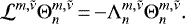 Mathematical equation: \begin{equation*} \mathcal{L}^{{m,\tilde{\nu}}} \Theta_{n}^{{m},{\tilde{\nu}}}\,{=}\,{-} {\Lambda_{n}^{{m},{\tilde{\nu}}}} \Theta_{n}^{{m},{\tilde{\nu}}}.\end{equation*}