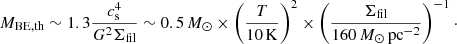 Mathematical equation: $$ \begin{aligned} M_{\rm BE, th} \sim 1.3 \frac{c_{\rm s}^4}{G^2 \Sigma _{\rm fil}} \sim 0.5\,M_\odot \times \left(\frac{T}{\mathrm{10\,K}}\right)^2 \times \left(\frac{\Sigma _{\rm fil}}{160\,M_\odot \,\mathrm{pc}^{-2}}\right)^{-1}\cdot \end{aligned} $$