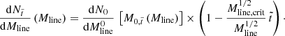 Mathematical equation: $$ \begin{aligned} \frac{ \mathrm{d} N_{\tilde{t}} }{\mathrm{d} M_{\rm line}}\, (M_{\rm line}) = \frac{ \mathrm{d} N_0 }{\mathrm{d} M_{\rm line}^0}\, \left[ M_{0,\tilde{t}}\, (M_{\rm line}) \right] \times \left(1-\frac{M_{\rm line, crit}^{1/2}}{M_{\rm line}^{1/2}}\,\tilde{t} \right)\cdot \end{aligned} $$