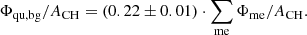 Mathematical equation: $$ \begin{aligned} \Phi _\mathrm{qu,bg} / A_\mathrm{CH} =(0.22 \pm 0.01) \cdot \sum _\mathrm{me} \Phi _\mathrm{me} / A_\mathrm{CH} . \end{aligned} $$