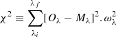 Mathematical equation: $$ \begin{aligned} \chi ^2 \equiv \sum _{\lambda _i}^{\lambda _f} [O_{\lambda } - M_{\lambda }]^2.\omega _{\lambda }^2 \end{aligned} $$