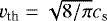 Mathematical equation: $v_{\textrm{th}}=\sqrt{8/\pi}c_{\textrm{s}}$