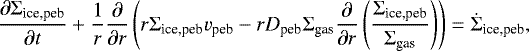 Mathematical equation: \begin{equation*}\frac{\partial \Sigma_{\textrm{ice,peb}}}{\partial t} + \frac{1}{r}\frac{\partial}{\partial r} \left( r \Sigma_{\textrm{ice,peb}} v_{\textrm{peb}} - r D_{\textrm{peb}}\Sigma_{\textrm{gas}} \frac{\partial}{\partial r} \left( \frac{\Sigma_{\textrm{ice,peb}}}{\Sigma_{\textrm{gas}} } \right) \right) =\dot{\Sigma}_{\textrm{ice,peb}}, \end{equation*}