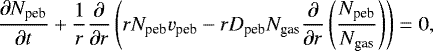 Mathematical equation: \begin{equation*}\frac{\partial N_{\textrm{peb}}}{\partial t} + \frac{1}{r}\frac{\partial}{\partial r} \left( r N_{\textrm{peb}} v_{\textrm{peb}} - r D_{\textrm{peb}}N_{\textrm{gas}} \frac{\partial}{\partial r} \left( \frac{N_{\textrm{peb}}}{N_{\textrm{gas}} } \right) \right) = 0, \end{equation*}