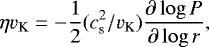 Mathematical equation: \begin{equation*} \eta v_{\textrm{K}} = -\frac{1}{2} (c_{\textrm{s}}^2/v_{\textrm{K}}) \frac{\partial \log P}{\partial \log r}, \end{equation*}