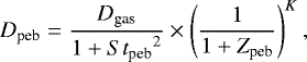 Mathematical equation: \begin{equation*}D_{\textrm{peb}} = \frac{D_{\textrm{gas}}}{1+{St_{\textrm{peb}}}^2} \times \left( \frac{1}{1+Z_{\textrm{peb}}} \right)^{K}, \end{equation*}