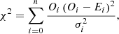 Mathematical equation: $$ \begin{aligned} \chi ^2 = \sum _{i=0}^n \frac{O_i \left( O_i - E_i \right)^2}{\sigma _i^2}, \end{aligned} $$