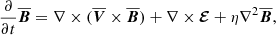 Mathematical equation: $$ \begin{aligned} \frac{\partial }{\partial t}\overline{\boldsymbol{B}}= \nabla \times (\overline{\boldsymbol{V}}\times \overline{\boldsymbol{B}}) + \nabla \times \boldsymbol{\mathcal{E} }+ \eta \nabla ^2 \overline{\boldsymbol{B}}, \end{aligned} $$