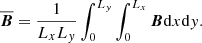 Mathematical equation: $$ \begin{aligned} \overline{\boldsymbol{B}}= \frac{1}{L_x L_{ y}} \int _{0}^{L_{ y}}\int _{0}^{L_x} \boldsymbol{B} \mathrm{d}x \mathrm{d}{ y}. \end{aligned} $$