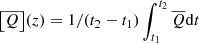 Mathematical equation: $ {\left[ \overline{Q} \right]}(z) = 1/(t_2 - t_1) \int_{t_1}^{t_2} {\overline{Q}} \mathrm{d}t $