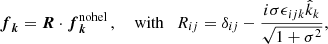Mathematical equation: $$ \begin{aligned} \boldsymbol{f}_{\boldsymbol{k}}=\boldsymbol{R}\cdot \boldsymbol{f}_{\boldsymbol{k}}^{\mathrm{nohel} }\, ,\quad \text{ with}\quad R_{ij}={\delta _{ij}- \frac{i\sigma \epsilon _{ijk}\hat{k}_k}{\sqrt{1+\sigma ^2}}}, \end{aligned} $$