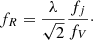 Mathematical equation: $$ \begin{aligned} f_R=\frac{\lambda }{\sqrt{2}}\frac{f_j}{f_V}\cdot \end{aligned} $$