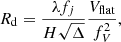 Mathematical equation: $$ \begin{aligned}&R_{\rm d} = \frac{\lambda f_j}{H\sqrt{\Delta }} \frac{V_{\rm flat}}{f_V^2}, \end{aligned} $$