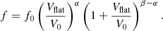 Mathematical equation: $$ \begin{aligned} f = f_0 \left(\frac{V_{\rm flat}}{V_0}\right)^\alpha \left(1+\frac{V_{\rm flat}}{V_0}\right)^{\beta -\alpha } .\end{aligned} $$