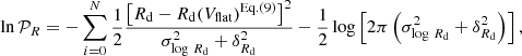 Mathematical equation: $$ \begin{aligned} \ln {\mathcal{P} _R}&= -\sum _{i=0}^{N} \frac{1}{2}\frac{\left[R_{\rm d} - R_{\rm d}(V_{\rm flat})^\mathrm{Eq. (9)}\right]^2}{\sigma _{\log \,R_{\rm d}}^2+\delta _{R_{\rm d}}^2} - \frac{1}{2}\log \left[2\pi \left(\sigma _{\log \,R_{\rm d}}^2+\delta _{R_{\rm d}}^2\right)\right], \end{aligned} $$