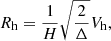 Mathematical equation: $$ \begin{aligned}&R_{\rm h} = \frac{1}{H}\sqrt{\frac{2}{\Delta }} V_{\rm h}, \end{aligned} $$