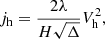 Mathematical equation: $$ \begin{aligned}&j_{\rm h} = \frac{2\lambda }{H\sqrt{\Delta }} V_{\rm h}^2, \end{aligned} $$
