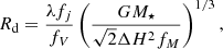 Mathematical equation: $$ \begin{aligned} R_{\rm d}&= \frac{\lambda f_j}{f_V}\left( \frac{G M_\star }{\sqrt{2}\Delta H^2f_M} \right)^{1/3}, \end{aligned} $$